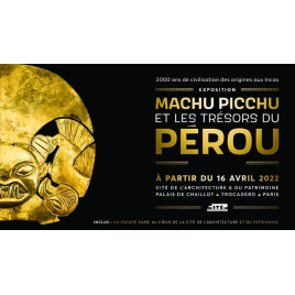 Machu Picchu et les trésors du Pérou, Paris 