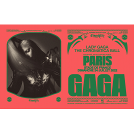 Lady GaGa - The Chromatica Ball, Saint-Denis La Plaine, le 24/07/2022