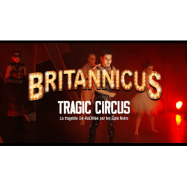 BRITANNICUS – TRAGIC CIRCUS