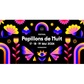 FESTIVAL PAPILLONS DE NUIT - FORFAIT 1 JOUR
