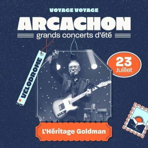 Grands concerts d'été - L'héritage goldman, Arcachon 