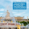 LES GRANDES EAUX MUSICALES 2024, Versailles 