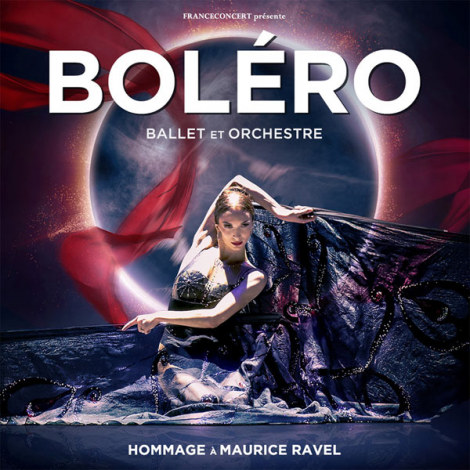 BOLERO - BALLET ET ORCHESTRE, Montélimar 