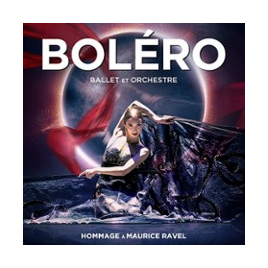 BOLERO - BALLET ET ORCHESTRE