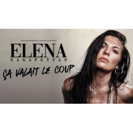 ELENA NAGAPETYAN - ÇA VALAIT LE COUP