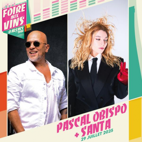 Foire aux Vins d'Alsace : PASCAL OBISPO - SANTA, Colmar, le 29/07/2025