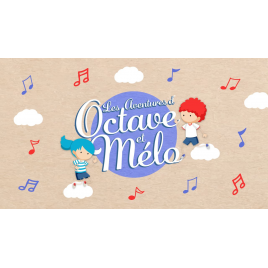 les aventures d'octave et mélo 