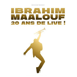 IBRAHIM MAALOUF - 20 ANS DE LIVE !