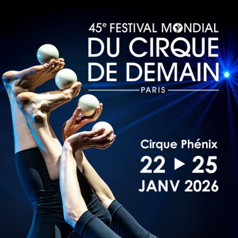 45E FESTIVAL MONDIAL DU CIRQUE DE DEMAIN, Paris 