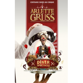 CIRQUE ARLETTE GRUSS - DINER-SPECTACLE