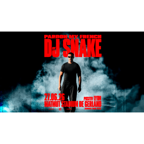 DJ SNAKE - PARDON MY FRENCH , Venissieux 