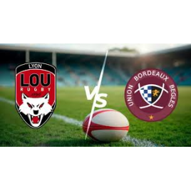 LOU RUGBY / UNION BORDEAUX BEGLES