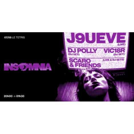 INSOMNIA : J9ueve + Scaro + DJ Polly + Vic18R 