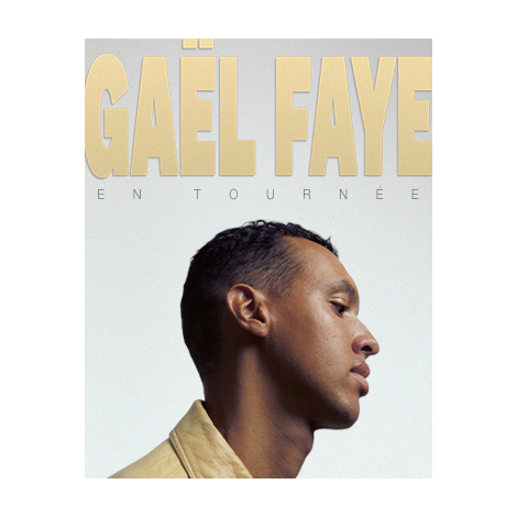 GAEL FAYE, Paris 