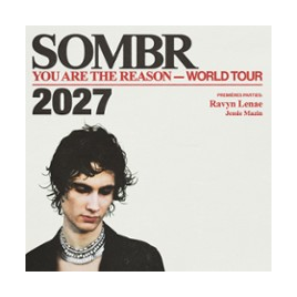SOMBR / You Are The Reason Tour / PARIS