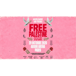 MACKLEMORE & FRIENDS - FREE PALESTINE TOUR, Paris 